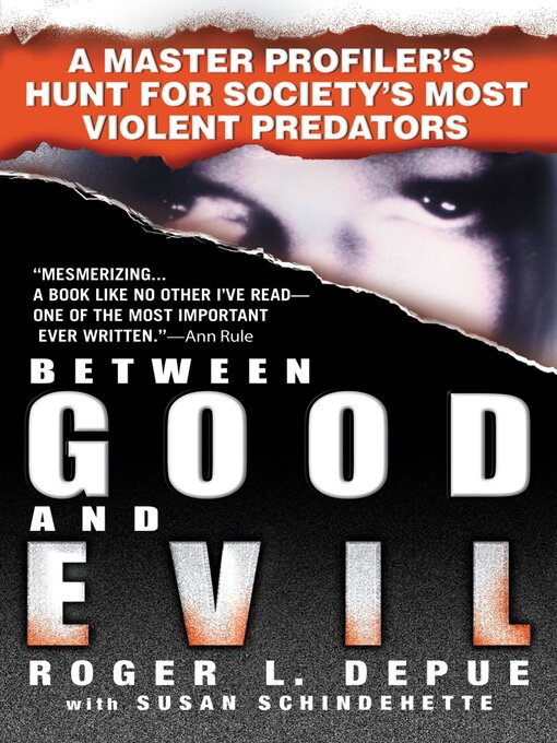 Title details for Between Good and Evil by Roger L. Depue - Available